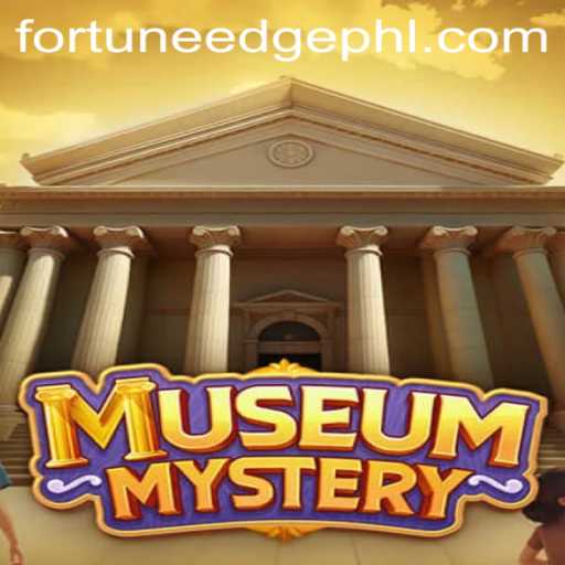 Unveiling the Intriguing World of MuseumMystery and Fortune'Edge