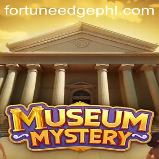 Unveiling the Intriguing World of MuseumMystery and Fortune'Edge
